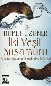 İki Yeşil Susamuru : Anneleri Babaları Sevgilileri ve Diğerleri