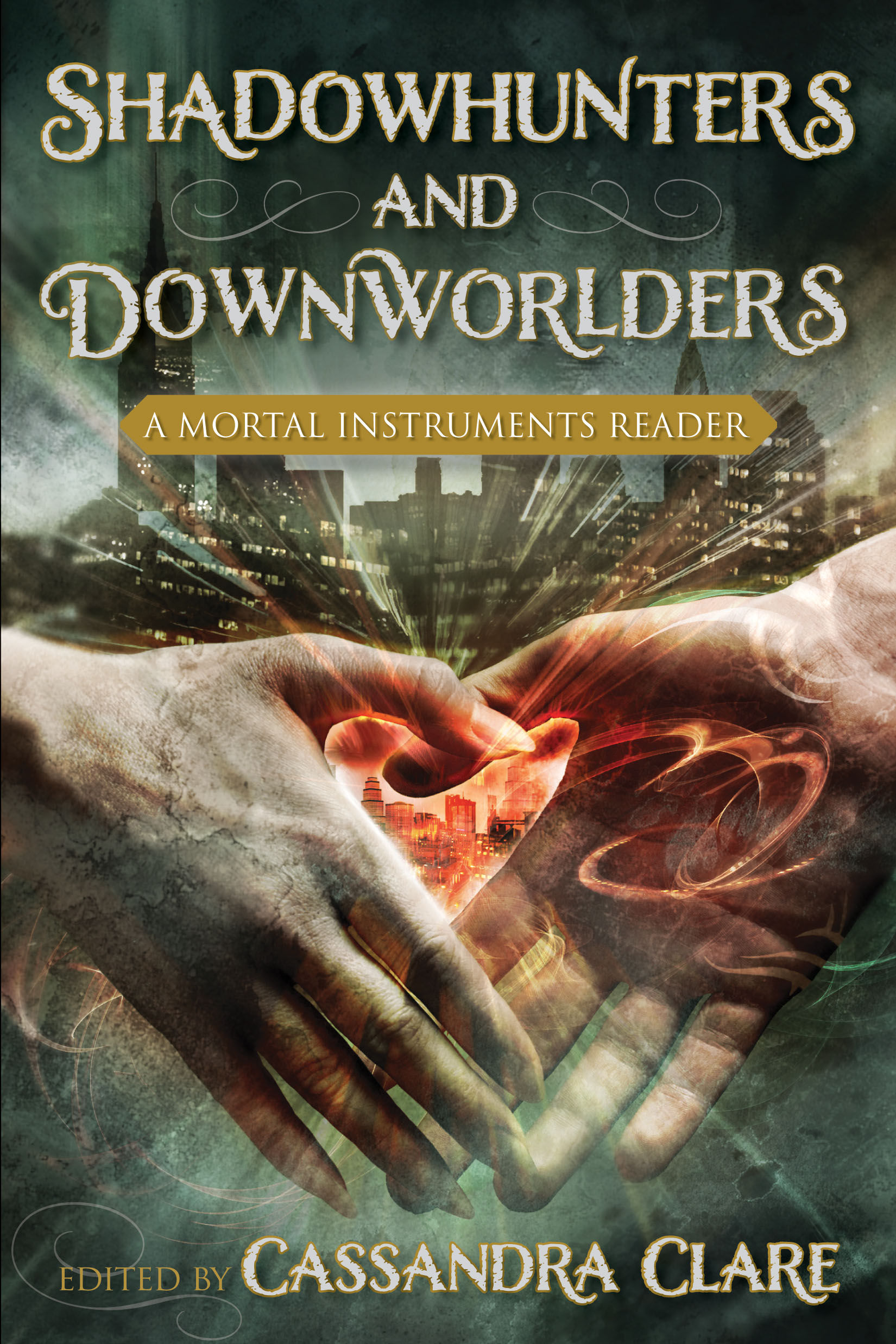 Shadowhunters and Downworlders: A Mortal Instruments Reader